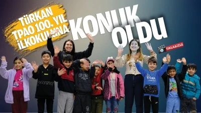 Türkan, TPAO 100. Yıl İlkokuluna konuk oldu