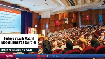 Türkiye Yüzyılı Maarif Modeli, Bursa'da tanıtıldı