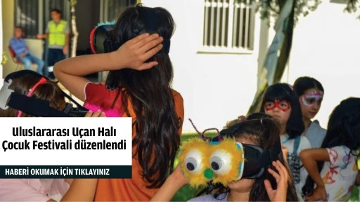 Uluslararası Uçan Halı Çocuk Festivali düzenlendi