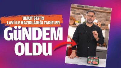 Umut Şef'in Lavi ile hazırladığı tarifler gündem oldu