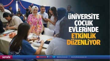 Üniversite, çocuk evlerinde etkinlik düzenliyor