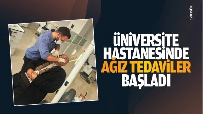 Üniversite hastanesinde ağız tedaviler başladı