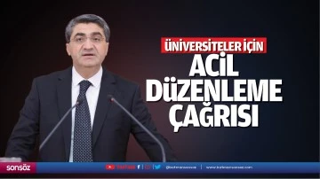 Üniversiteler için acil düzenleme çağrısı