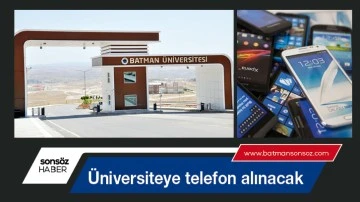 Üniversiteye telefon alınacak