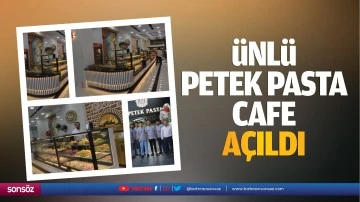 Ünlü Petek Pasta Cafe açıldı