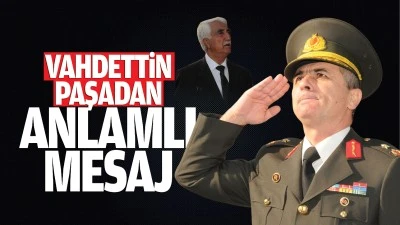 Vahdettin Paşadan anlamlı mesaj