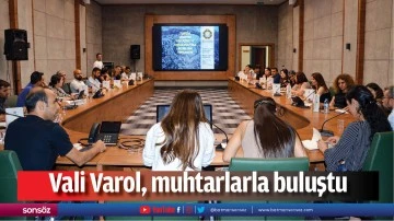 Vali Varol, muhtarlarla buluştu