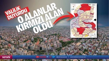 Valilik duyurdu! O alanlar kırmızı alan oldu