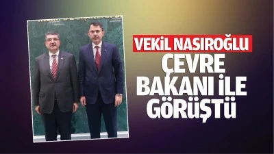 Vekil Nasıroğlu, Çevre Bakanı ile görüştü