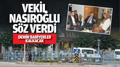 Vekil Nasıroğlu söz verdi; Demir bariyerler kalkacak