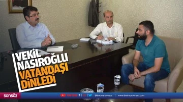 Vekil Nasıroğlu, vatandaşı dinledi