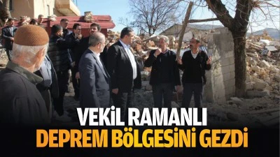 Vekil Ramanlı, deprem bölgesini gezdi