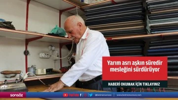 Yarım asrı aşkın süredir mesleğini sürdürüyor