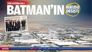 Yeni yatırımlarla Batman’ın nüfusu değişti