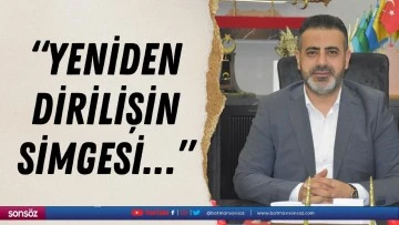 “Yeniden dirilişin simgesi…”