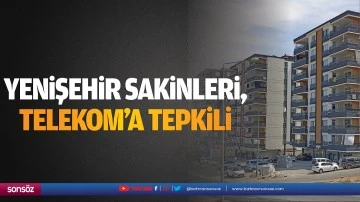 Yenişehir Sakinleri, Telekom’a tepkili