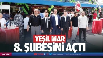 Yeşil Mar, 8. şubesini açtı