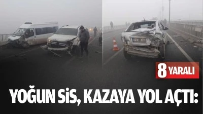 Yoğun sis, kazaya yol açtı: 8 yaralı