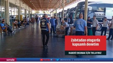 Zabıtadan otogarda kapsamlı denetim