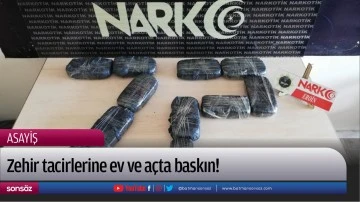 Zehir tacirlerine ev ve açta baskın!