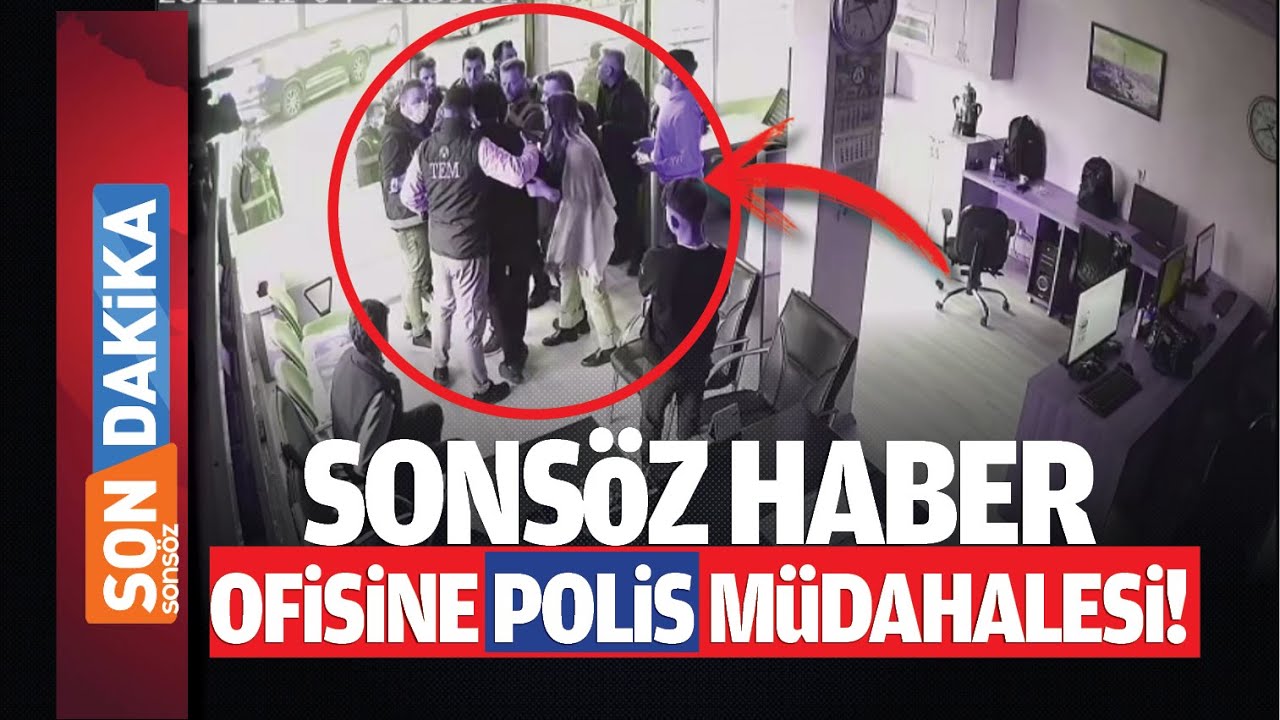 Sonsöz Haber Ofisine polis müdahalesi!