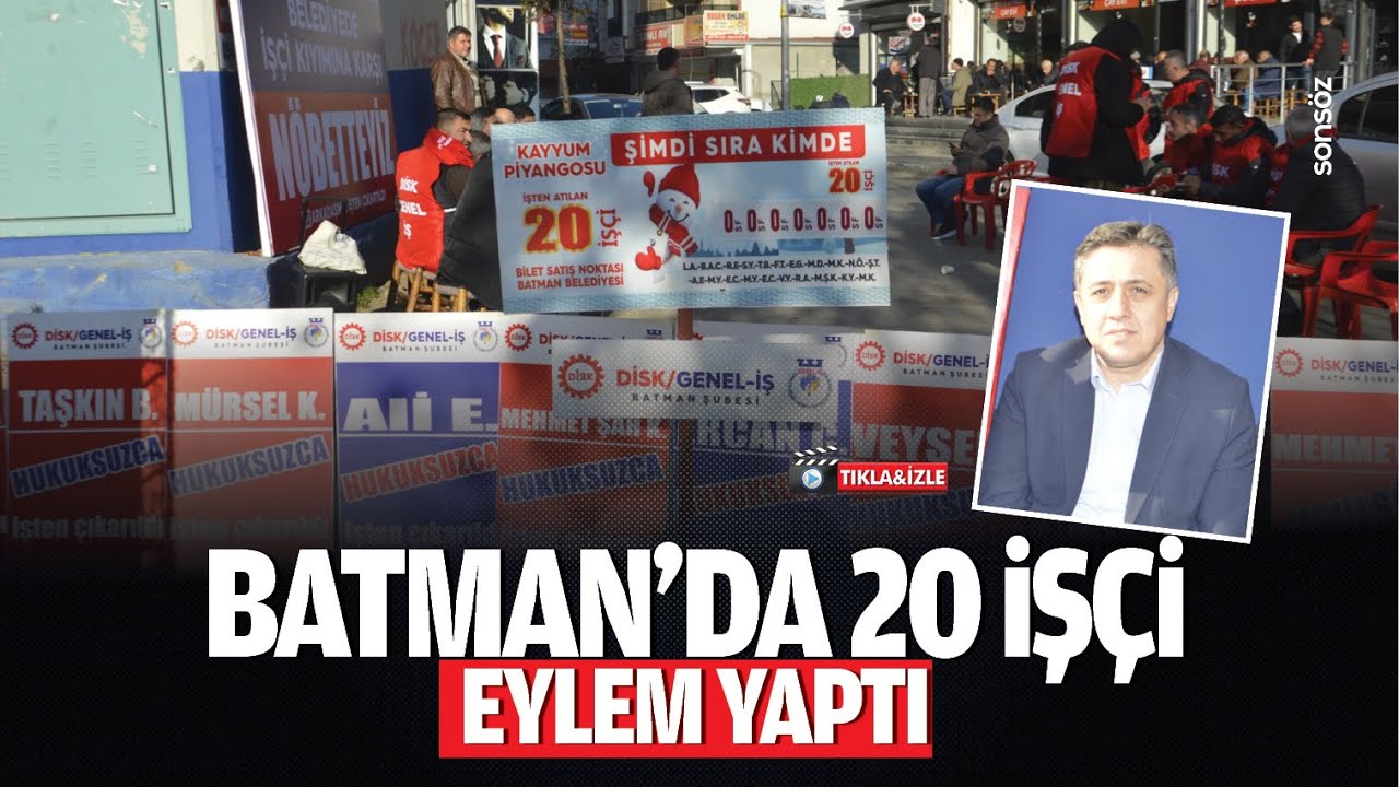 Batman’da 20 işçi, eylem yaptı