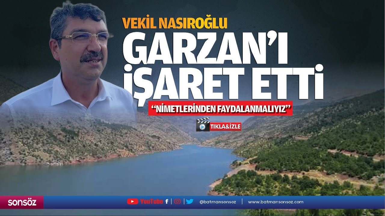 Vekil Nasıroğlu, Garzan’ı işaret etti