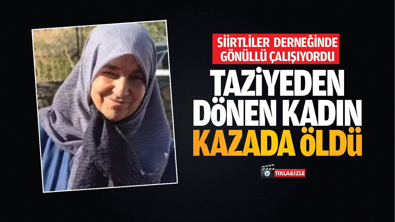 Taziyeden dönen kadın, kazada öldü