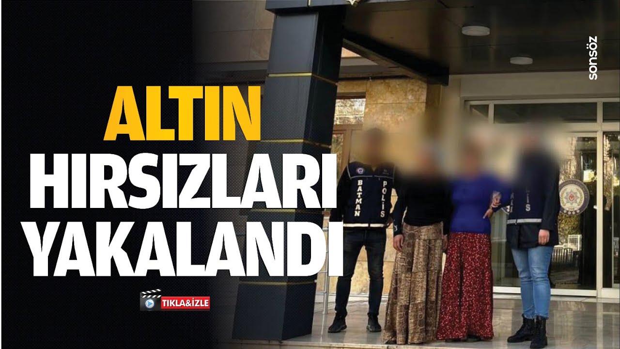 Altın hırsızları yakalandı