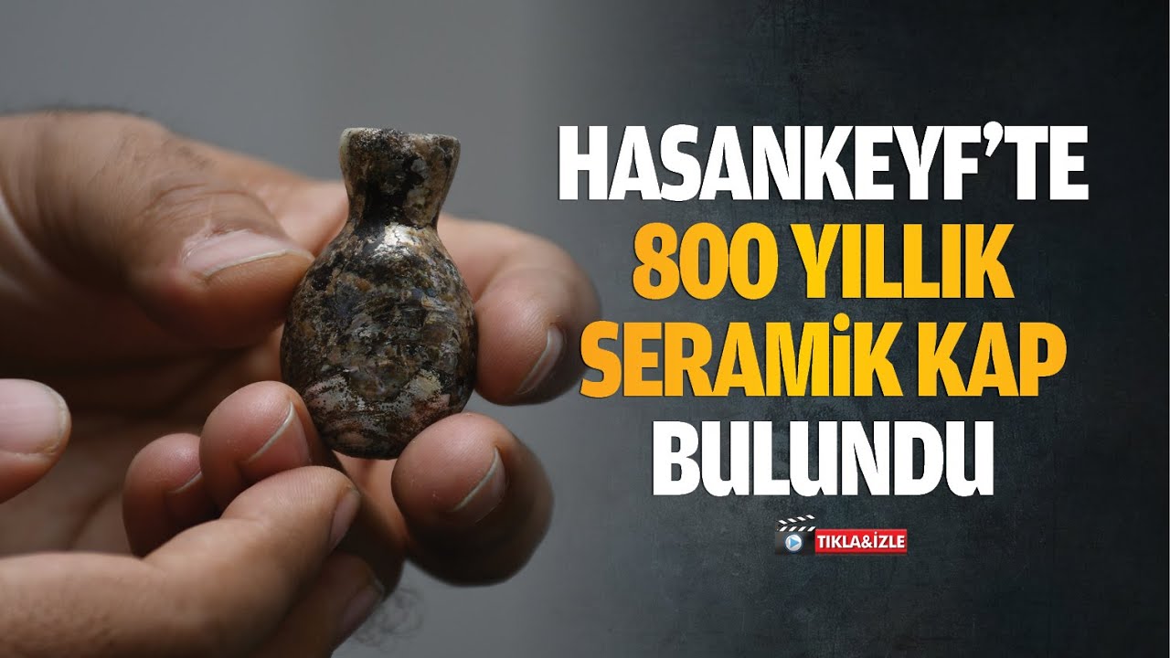 Hasankeyf’te 800 yıllık seramik kap bulundu