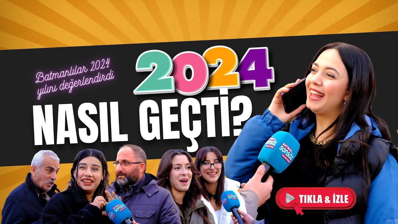 Batmanlılar 2024 yılını değerlendirdi; 2024 nasıl geçti?