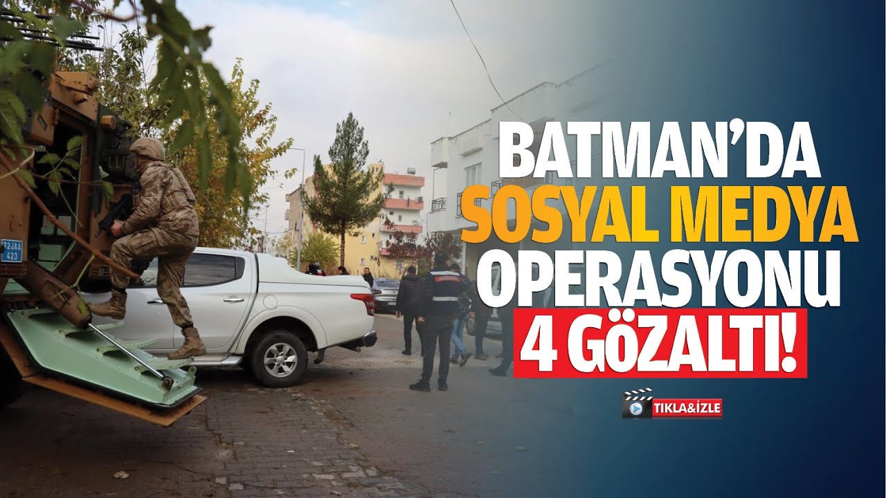 Batman’da sosyal medya operasyonu: 4 gözaltı!