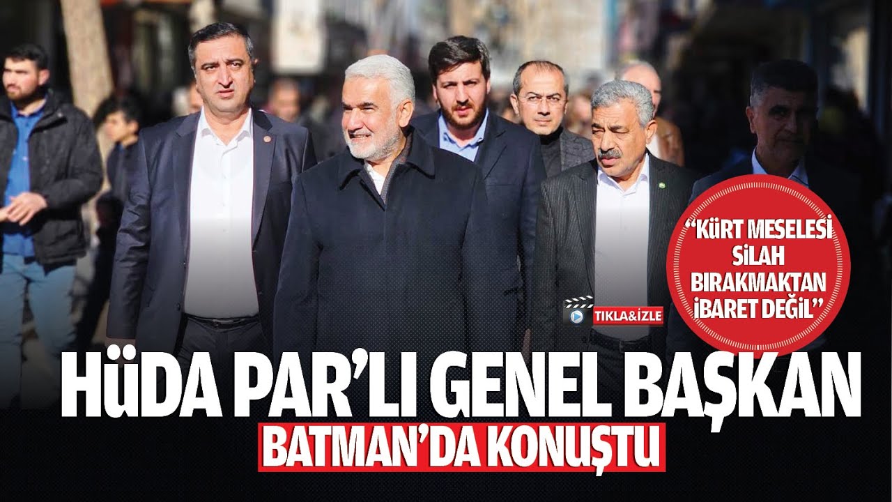 Hüda Par’lı Genel Başkan, Batman’da konuştu