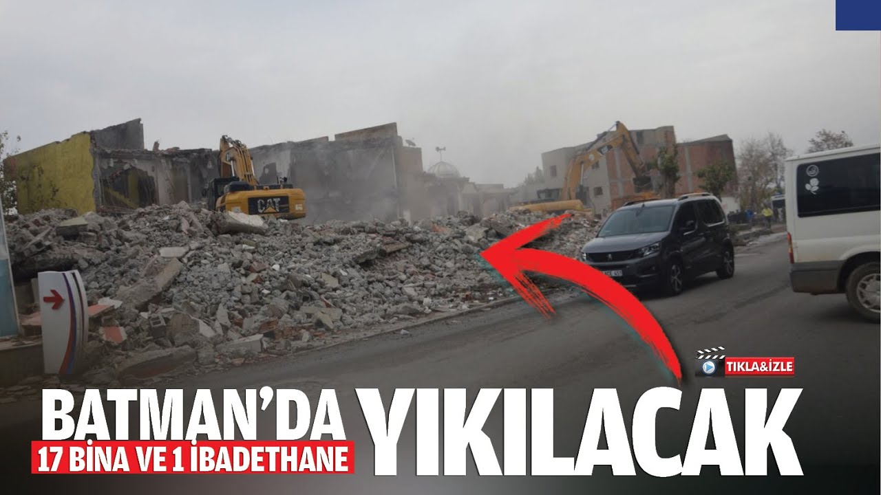 Batman’da 17 bina ve 1 ibadethane yıkılacak